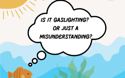 Gaslighting or Just a Misunderstanding? 