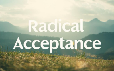 Using Radical Acceptance in Everyday Life