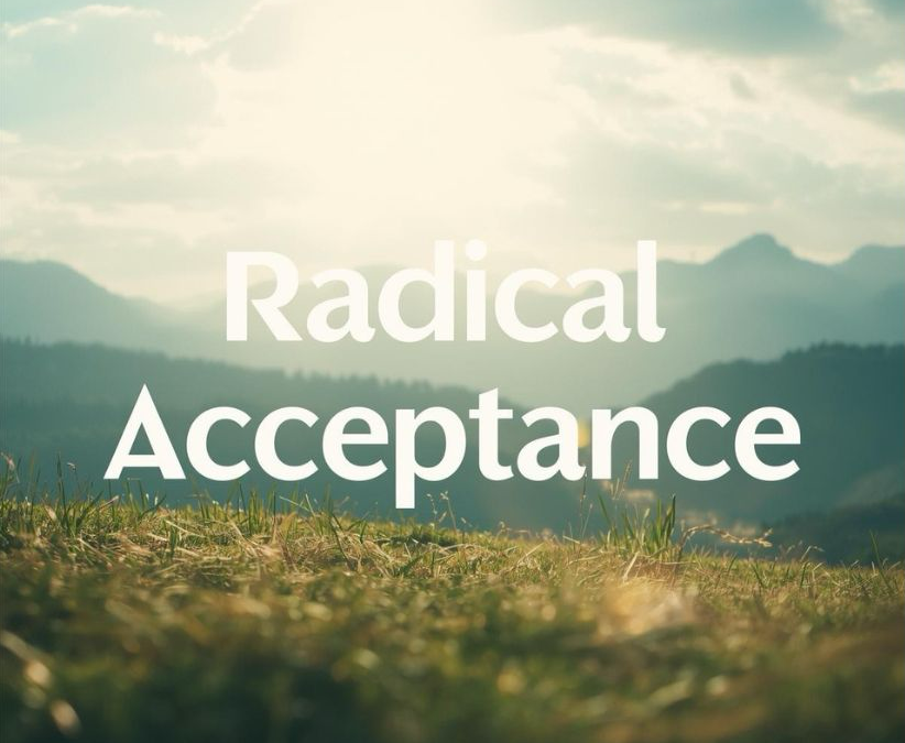 Using Radical Acceptance in Everyday Life